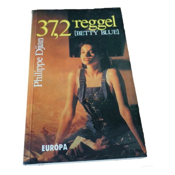 Philippe Djian: 37,2° reggel (Betty Blue), könyvek, yupie