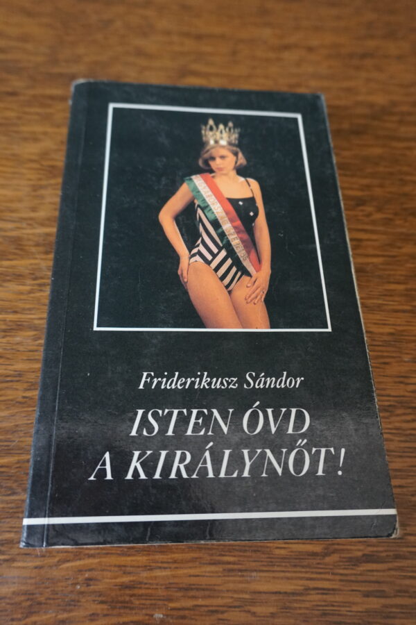 Friderikusz Sándor Isten óvd a királynőt!, könyvek, yupie