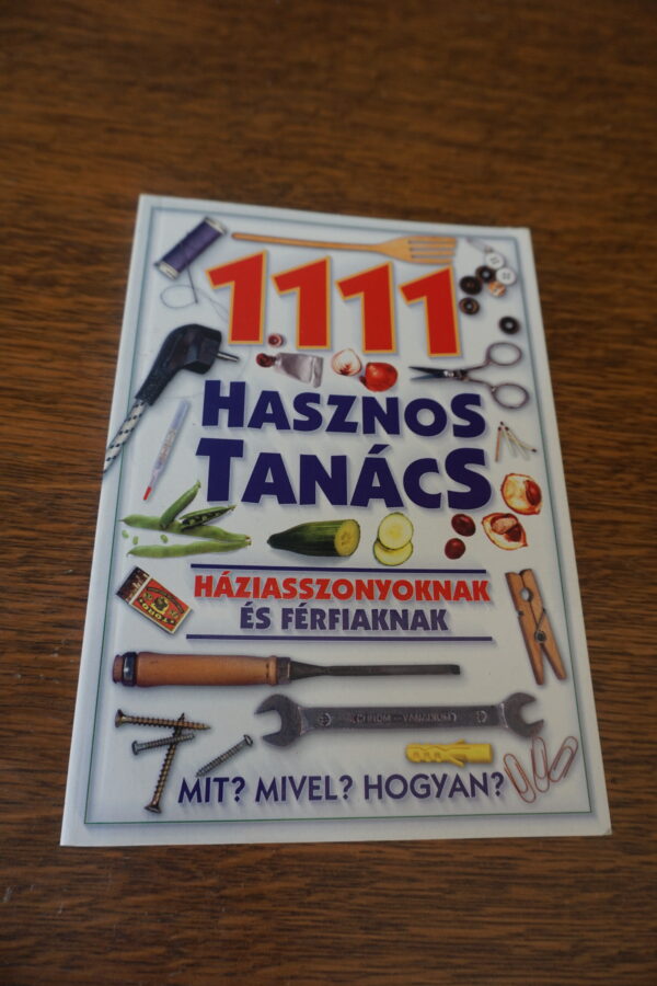 1111 hasznos tanács háziasszonyoknak és férfiaknak - Mit Mivel Hogyan, könyvek, yupie