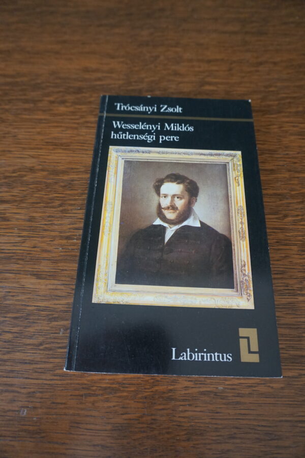 Trócsányi Zsolt Wesselényi Miklós hűtlenségi pere, könyvek, yupie
